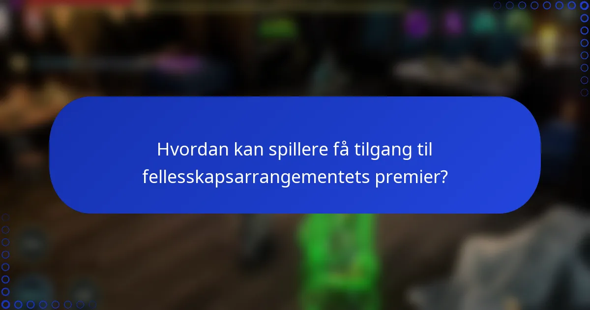 Hvordan kan spillere få tilgang til fellesskapsarrangementets premier?